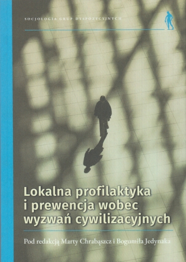 Lokalna profilaktyka i prewencja wobec wyzwań cywilizacyjnych