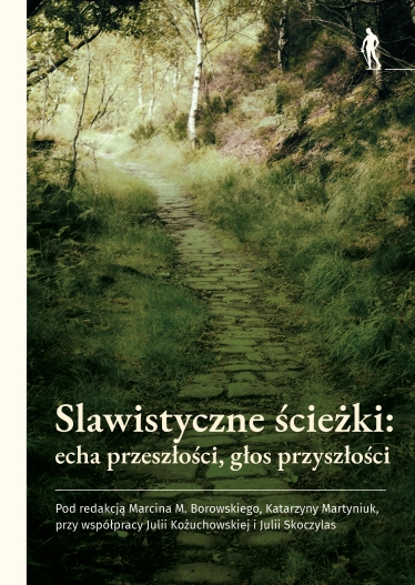 Slawistyczne ścieżki: echa przeszłości, głos przyszłości