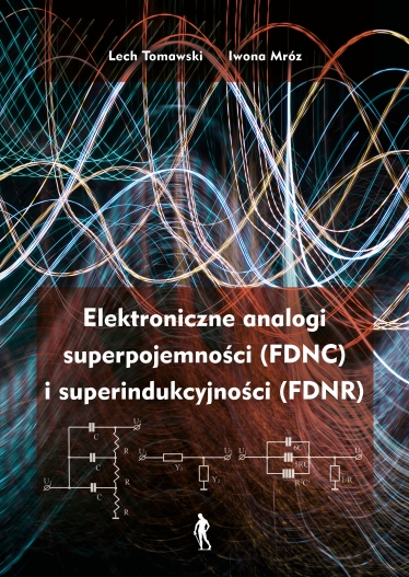 Elektroniczne analogi superpojemności (FDNC) i superindukcyjności (FDNR) | e-book