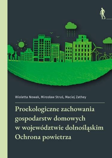 Proekologiczne zachowania gospodarstw domowych w województwie dolnośląskim Ochrona powietrza | E-BOOK